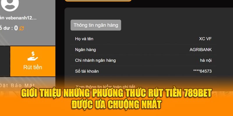 Giới thiệu những phương thức rút tiền 789BET được ưa chuộng nhất