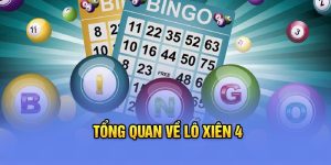 Tổng quan về lô xiên 4