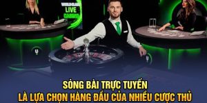 Sòng bài trực tuyến là lựa chọn hàng đầu của nhiều cược thủ