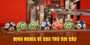 Định nghĩa về cao thủ soi cầu